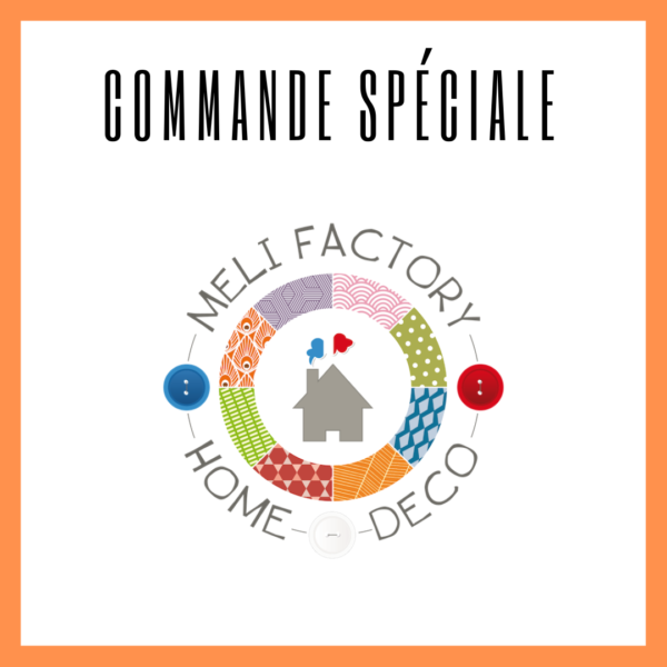 Commande speciale MELIFACTORY